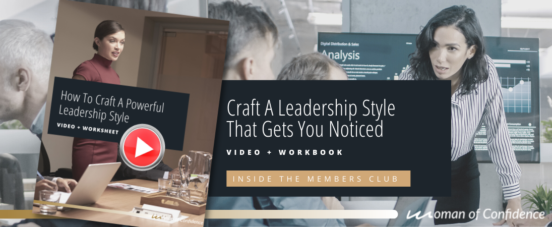 Craft a leadership style that gets you noticed