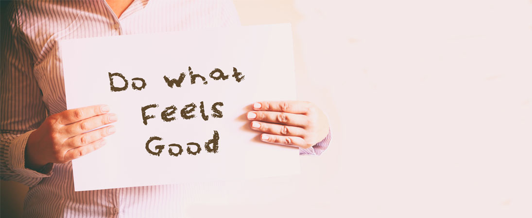 do What Feels Good